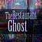 The Restaurant Ghost