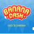 Banana DashV32